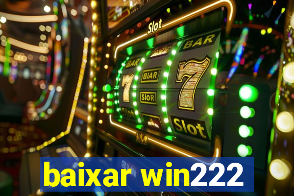 baixar win222